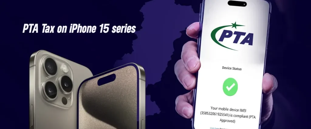 New PTA Tax Values Set for Used iPhone 15 Series in Pakistan