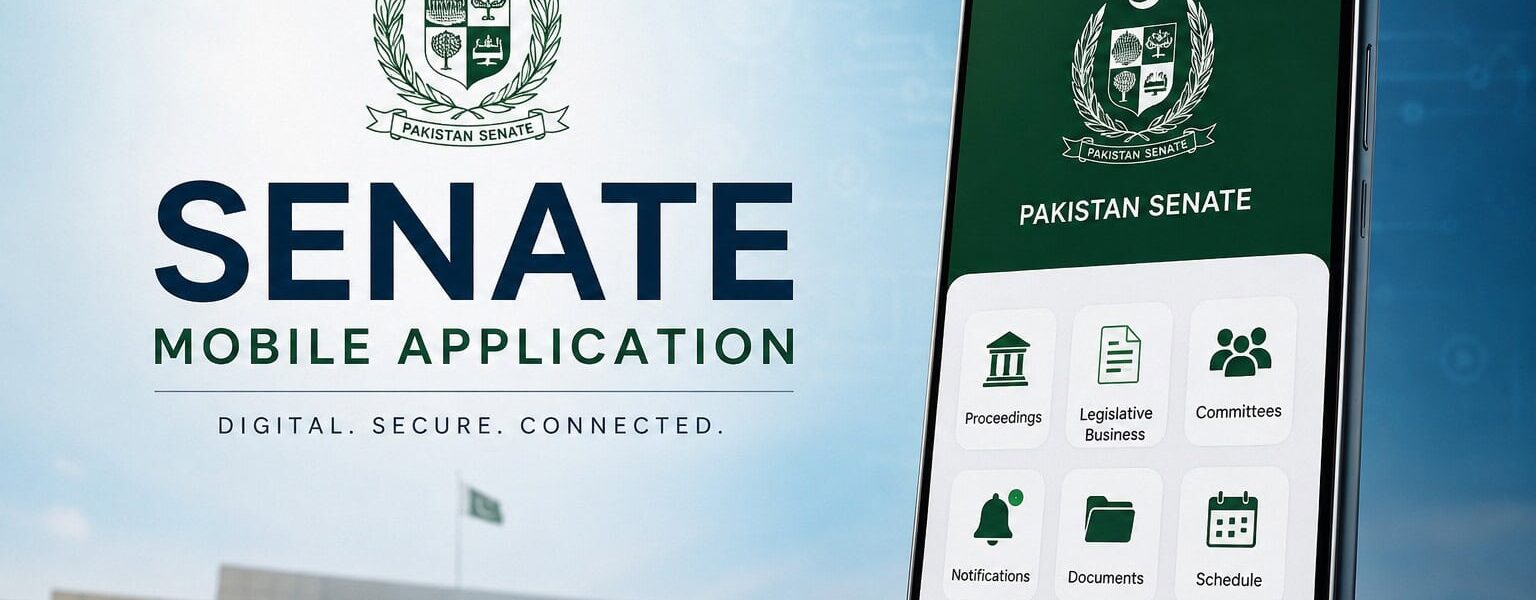 Senate Secretariat to Launch Mobile App as Chairman Gilani Pushes Digital Transformation