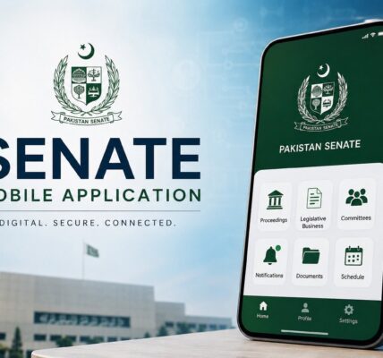Senate Secretariat to Launch Mobile App as Chairman Gilani Pushes Digital Transformation